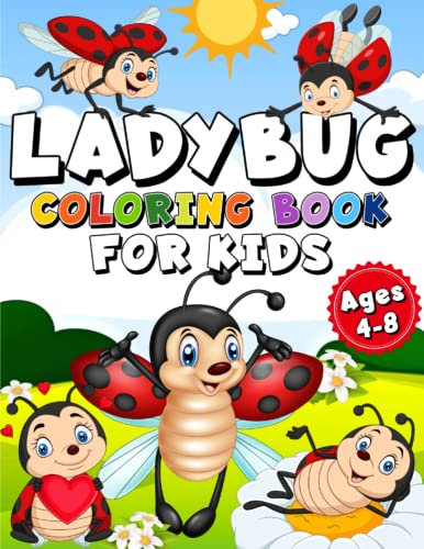 Ladybug Coloring Books for Kids Ages 4-8: Funny Ladybugs Coloring Pages for Kids Ages 4-8, Bug Insect Coloring ( Preschoolers & Kindergarten )