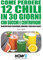 COME PERDERE 12 CHILI IN 30 GIORNI CON SUCCHI E CENTRIFUGHE. : Un metodo facile per Depurarsi, Dimagrire e stare bene in Salute con una DIETA DETOX