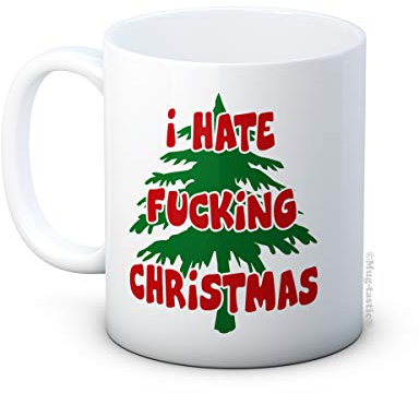 I Hate F*cking Christmas - Funny Ceramic Coffee Mug