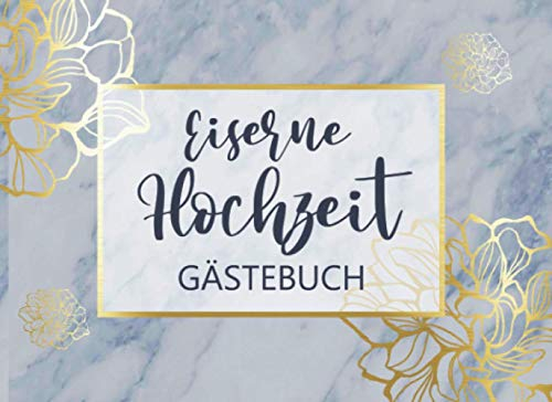 Eiserne Hochzeit Gästebuch: Individuelles Gästebuch, Eintragbuch für Gäste der Eisernen Hochzeit- Mehr als 100 vorgedruckte Seiten zum Ausfüllen - Erinnerungsbuch für Glückwünsche