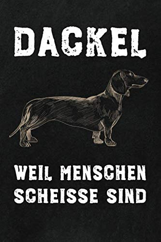 Dackel weil Menschen scheiße sind: Coole Dackel Geschenke für Dackelbesitzer, liniertes Vintage Style Notizbuch für Herrchen und Frauchen und Dackelfreunde