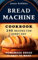 Bread Machine Cookbook.Homemade Bread is easy to make: 240 Recipes for every day. Ultimate Homemade Guide to Perfect Homemade Bread