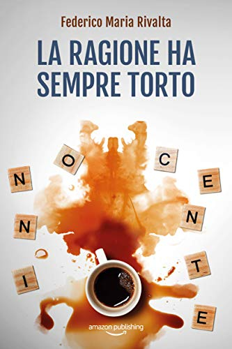 La ragione ha sempre torto (Riccardo Ranieri Vol. 11)