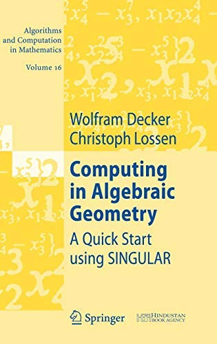 [(Computing in Algebraic Geometry : A Quick Start Using Singular)] [By (author) Wolfram Decker ] published on (May, 2006)