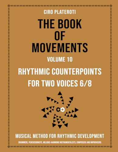 THE BOOK OF MOVEMENTS/VOLUME 10-RHYTHMIC COUNTERPOINTS FOR TWO VOICES 68: Musical method for rhythmic development