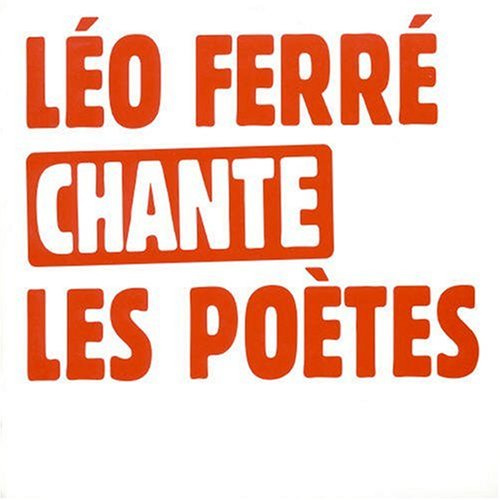 Leo Ferre Chante les Poetes