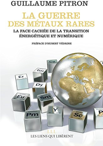 La guerre des métaux rares: La face cachée de la transition énergétique et numérique (LLL NUMERIQUE)