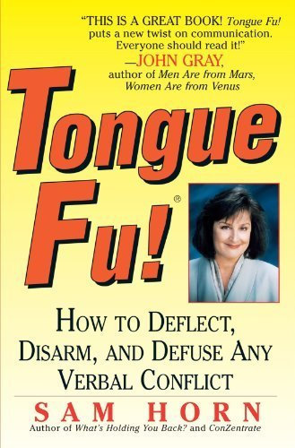 Tongue Fu!: How to Deflect, Disarm, and Defuse Any Verbal Conflict by Sam Horn (1997-03-15)