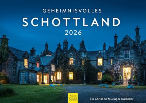 Edition Seidel Premium Kalender Geheimnisvolles Schottland 2026 Format DIN A4 Wandkalender Europa Großbritannien Edinburgh Highlands Christian Müringer