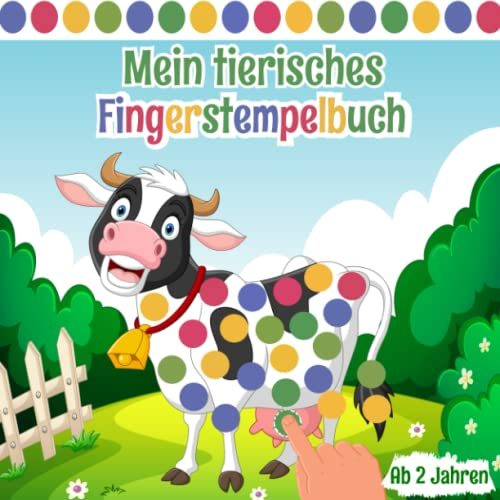 Mein tierisches Fingerstempelbuch ab 2 Jahre: 50+ Bilder Fingerstempeln Für Kinder Ab 2. Fingerfarben Stempelbuch Für Jungen Und Mädchen. Bastelbuch Für Kinder. Fingerdruck Buch