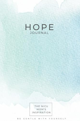 The NICU Mom's Inspiration - Hope Journal: The NICU Mom's - Hope Journal