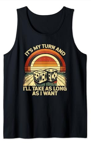 It's My Turn And I'll Take As Long As I Want Brettspiel Tank Top
