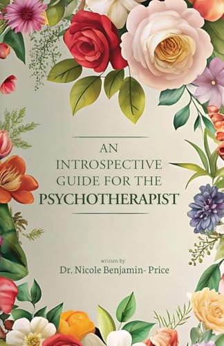 AN INTROSPECTIVE GUIDE FOR THE PSYCHOTHERAPIST