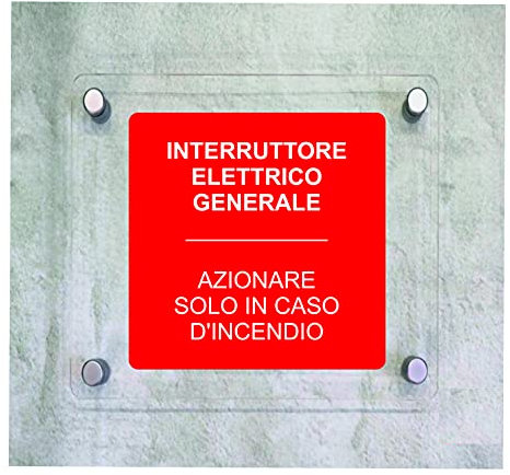 CARTELLO IN PLEXIGLASS SEGNALETICO - Interruttore elettrico generale - Con Distanziali in acciaio inox e Stampa U.V. (15x15 cm)