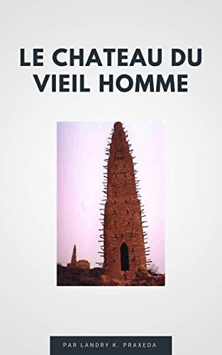 Le chateau du vieil homme (French Edition)