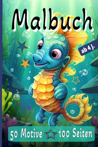 Ozean Malbuch für Kinder ab 4 Jahren - 50 niedliche Meerestiere: Eine phantasieanregende Reise in die blaue Unterwasserwelt von Fischen, Schildkröten und Haien