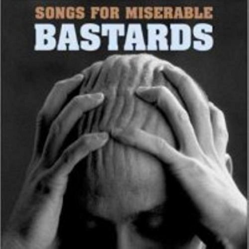 Various Artists - Song for Miserable Bastards