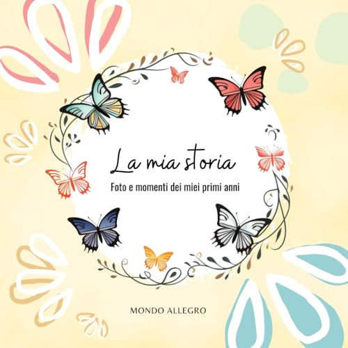 La Mia Storia: Foto E Momenti Dei Miei Primi Anni. Album Nascita Bambina E Bambino. Album Dei Ricordi Neonato Fino A 5 Anni - Idea Regalo Per La Nascita Di Un Bimbo