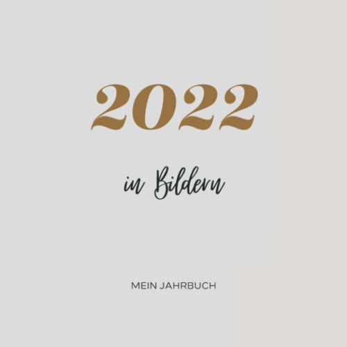 Joyous Diary | Mein Jahrbuch 2022 in Bildern: Fotoalbum und Erinnerungsbuch (in grau, Inhalt: in Farbe)