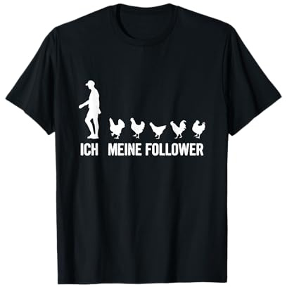 Ich Meine Follower Huhn Bauer Landwirt Hühner Spruch T-Shirt