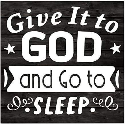 Give It To God And Go To Sleep Wooden Desk Name Plates Wooden Door Welcome Signs Woodworking Shop Signs Wine Barrel Signs Wood Snowman For Porch No Odor Beautiful Movie For First Memory 10X10 Inch