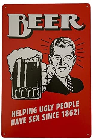 Vintage Beer Helping Ugly People Have Sex Since 1862 Retro Metal Tin Sign/Plaque for Bedroom Garage Bar Pub Wall/Door (30 x 20 cm) 031 - UK Company