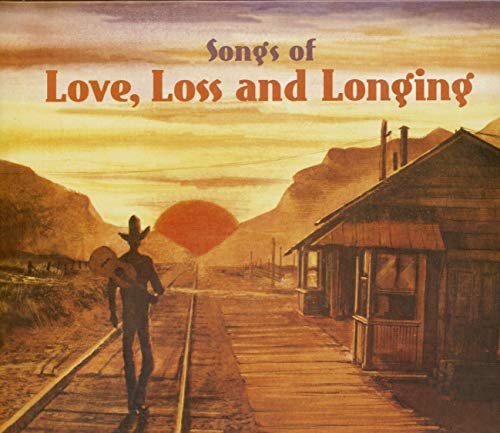 Songs of Love,Loss and Longing
