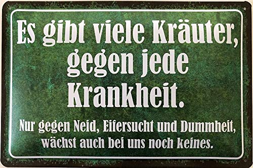 Blechschild 30 x 20 cm Spruch: es gibt viel Kräuter gegen jede Krankheit. Nur gegen Neid, Eifersucht und Dummheit wächst auch bei uns noch keines. - Deko7