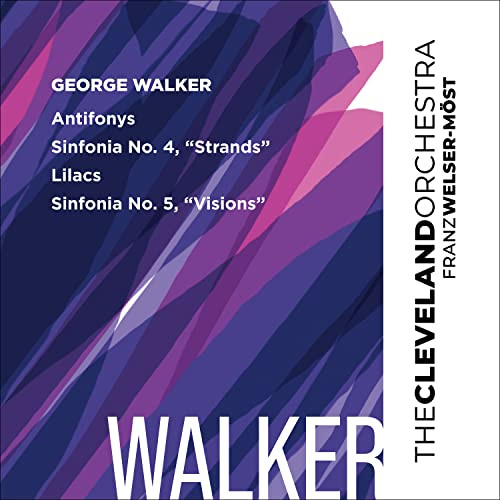 George Walker: Antifonys/Sinfonia No. 4, 'strands'/Lilacs/...