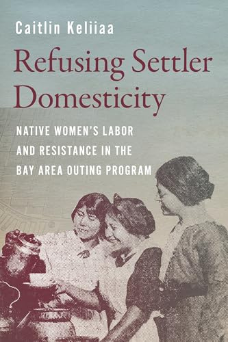 Refusing Settler Domesticity (Indigenous Confluences)