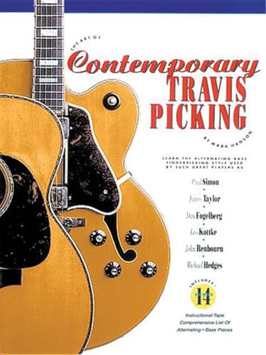Mark Hanson The Art Of Contemporary Travis Picking Gtr (Bk&Cass): How to Play the Alternating-Bass Fingerpicking Style