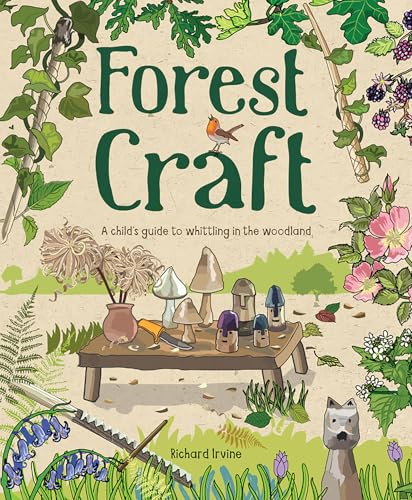Forest Craft: A Child's Guide to Whittling in the Woodland