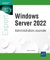 Windows Server 2022 - Administration avancée: Administration avancée