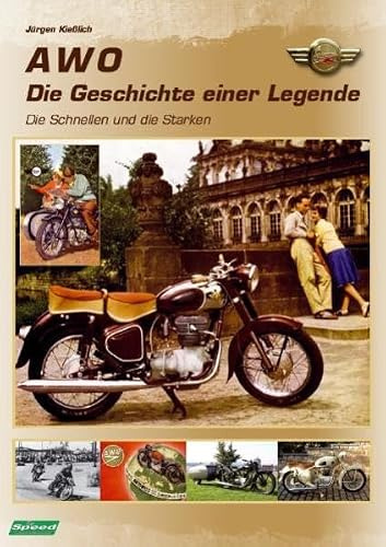 AWO - Die Geschichte einer Legende: Die Schnellen und die Starken