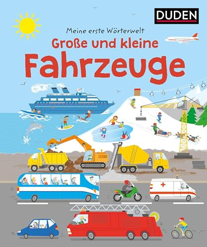 Meine erste Wörterwelt. Große und kleine Fahrzeuge Buntes Lern- und Wimmelbuch mit Suchrätseln ab 3 Jahren. Fördert Sprache, Wissen sowie Aufmerksamkeit