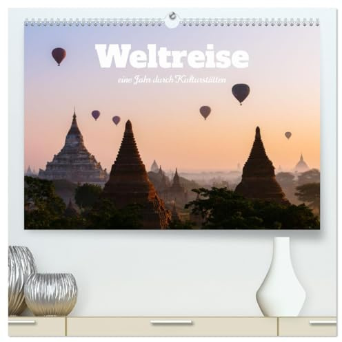 Weltreise - eine Jahr durch Kulturstätten (hochwertiger Premium Wandkalender 2026 DIN A2 quer), Kunstdruck in Hochglanz: Erstaunliche Wahrzeichen der Welt (CALVENDO Orte)