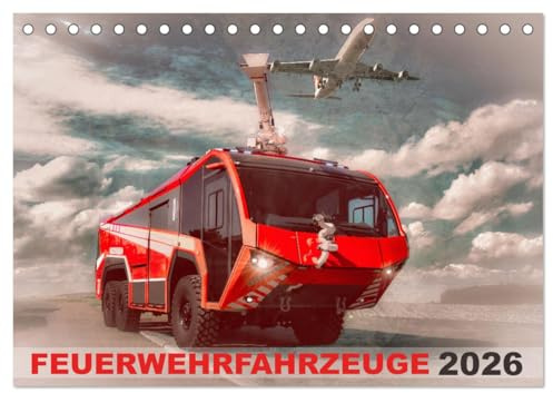Feuerwehrfahrzeuge (Tischkalender 2026 DIN A5 quer), CALVENDO Monatskalender: Aktuelle Feuerwehr-Einsatzfahrzeuge (CALVENDO Technologie)