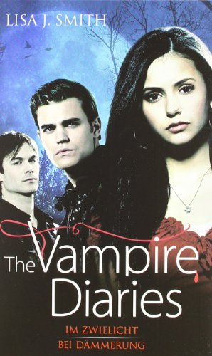 The Vampire Diaries: Im Zwielicht / Bei Dämmerung (Tagebuch eines Vampirs - Doppelbände, Band 1)