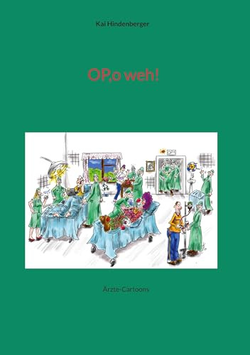 OP,o weh!: Ärzte-Cartoons
