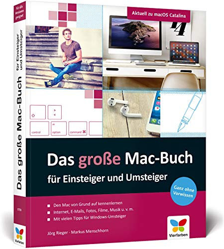 Das große Mac-Buch für Einsteiger und Umsteiger: Aktuell zu macOS 10.15 Catalina. Geeignet für alle Apple-Computer inkl. iMac, Mac mini und MacBook