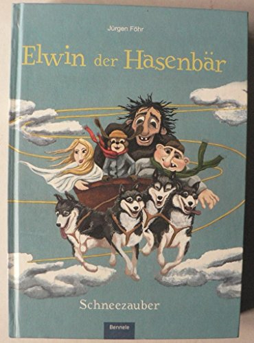 Elwin der Hasenbär: Schneezauber