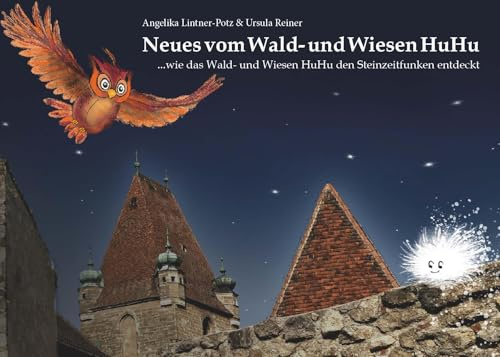 Neues vom Wald- und Wiesen HuHu: ...wie das Wald- und Wiesen HuHu den Steinzeitfunken entdeckt