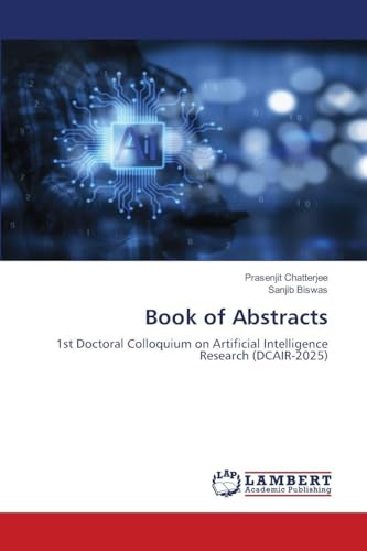 Book of Abstracts: 1st Doctoral Colloquium on Artificial Intelligence Research (DCAIR-2025)