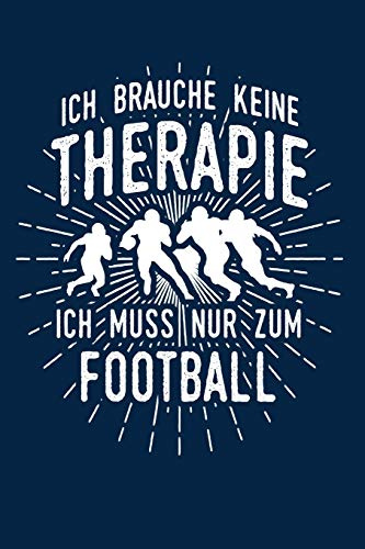 Therapie? Lieber Football: Notizbuch / Notizheft für American Football Footballer-in A5 (6x9in) dotted Punktraster