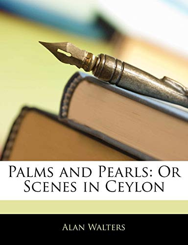 Palms and Pearls: Or Scenes in Ceylon