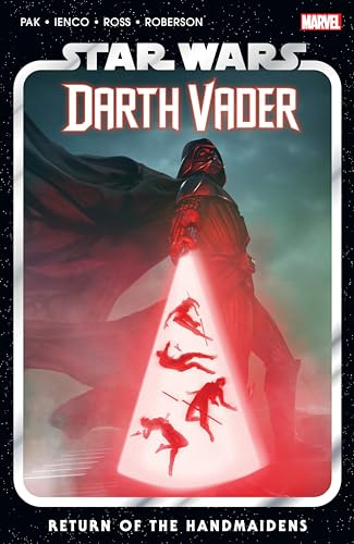 Star Wars: Darth Vader By Greg Pak Vol. 6: Darth Vader 6; Return of the Handmaidens
