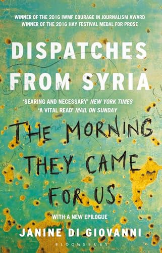 The Morning They Came for Us: Dispatches from Syria