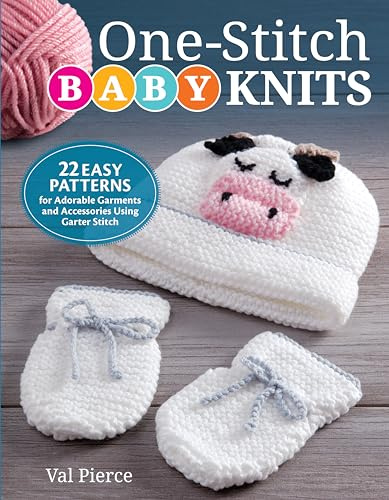 One-Stitch Baby Knits: 22 Easy Patterns for Adorable Garments and Accessories Using Garter Stitch (IMM Lifestyle Books) Beginner-Friendly Projects Designed to Fit Newborns & Infants Up to 18 Months