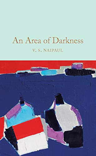An Area of Darkness: 231 (Macmillan Collector's Library, 231)