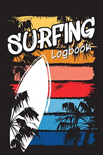 Surfing Logbook: Surf Journal to Record Surfer's Achievements and Experiences